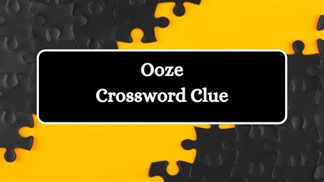 ooze crossword clue|ooze trickle crossword clue.